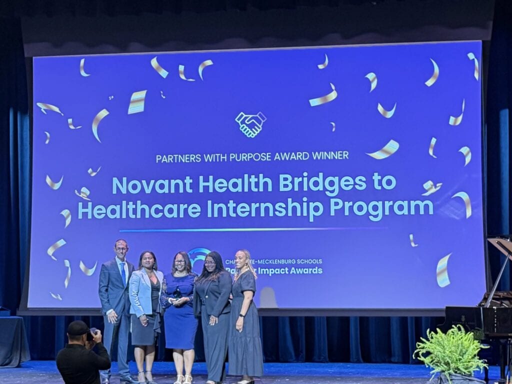 This spring brought a powerful reminder of what is possible when a community invests in its future. Novant Health’s Bridges to Healthcare internship program, funded by the Novant Health Foundation, was named the inaugural recipient of the Charlotte-Mecklenburg Schools (CMS) Partners with Purpose Award.